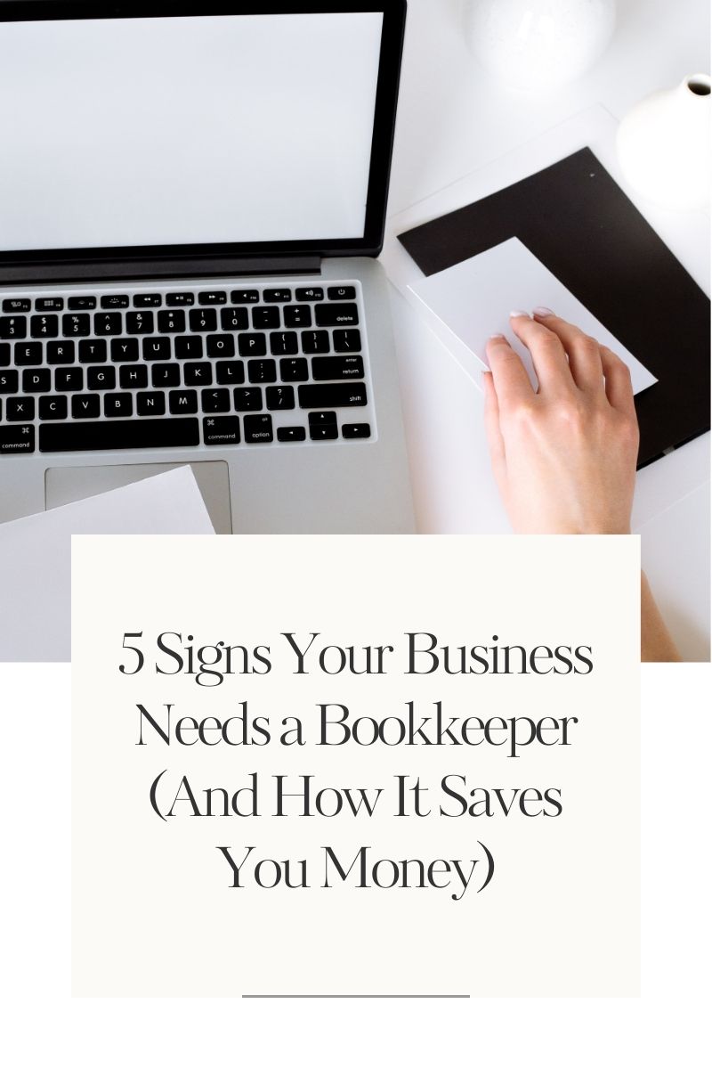 5 Signs Your Business Needs a Bookkeeper (And How It Saves You Money)