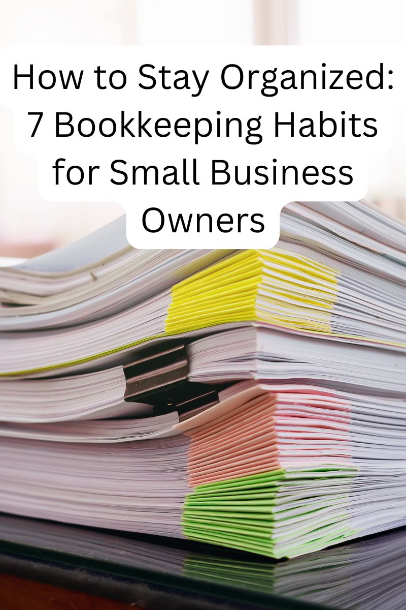 7 Bookkeeping Habits for Small Business Owners